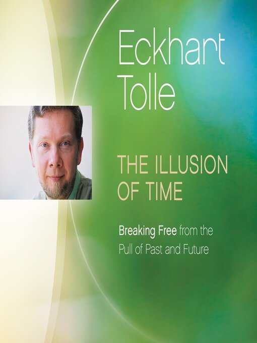 Title details for The Illusion of Time by Eckhart Tolle - Available
